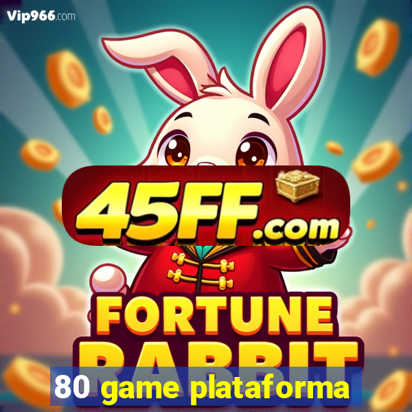 80 game plataforma